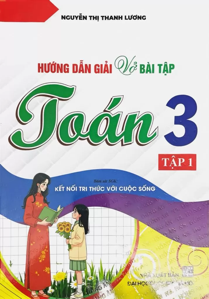 HƯỚNG DẪN GIẢI VỞ BÀI TẬP TOÁN LỚP 3 - TẬP 1 (Bám sát SGK Kết nối tri thức)